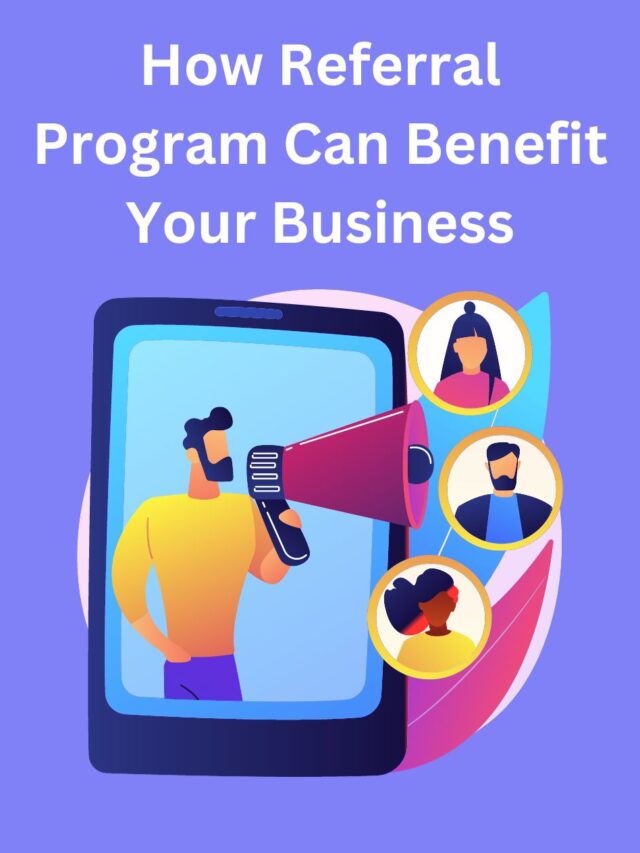 How Referral Program Can Benefit Your Business